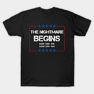 The nightmare begins season 1 (2009 2016 )season 2 (2021 2024) T-Shirt